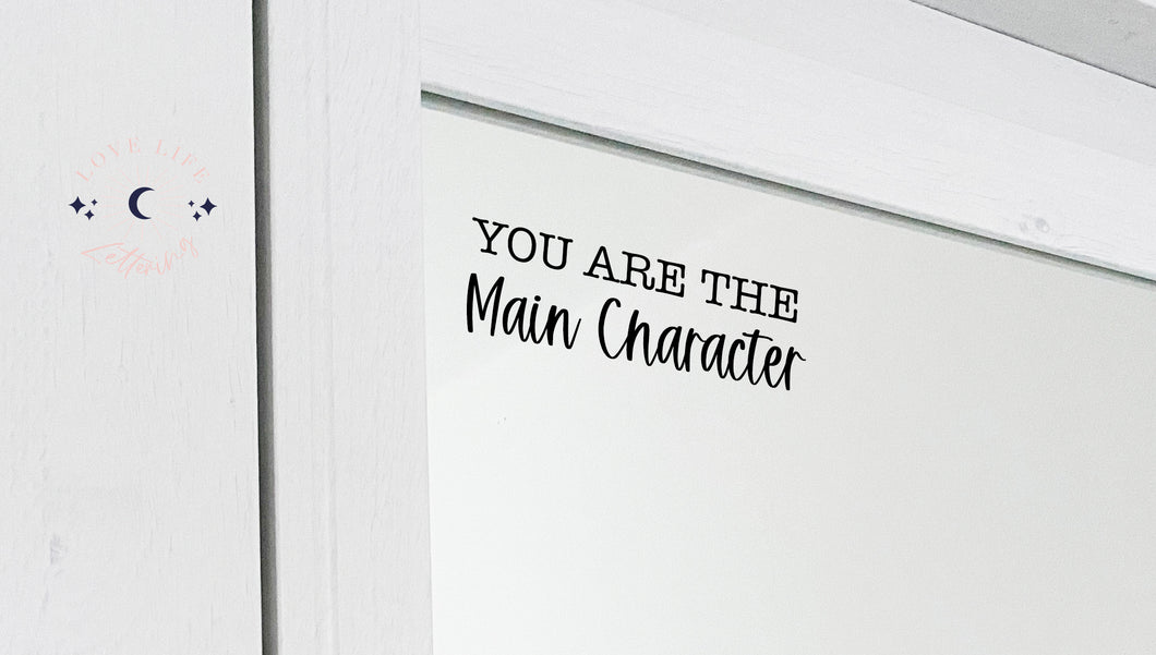 Vinyl Decal Sticker 'You Are The Main Character' Manifesting tool // Affirmation mirror decal, perfect morning reminder to help visualise