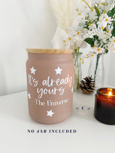 Load image into Gallery viewer, Vinyl Decal &#39;It&#39;s Already Yours - The Universe&#39; // Manifestation Jar or Vision Box Sticker + Stars
